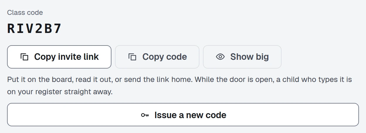 Class code RIV2B7 with buttons to copy the invite link, copy the code, or show it big. 'Put it on the board, read it out, or send the link home. While the door is open, a child who types it is on your register straight away.'